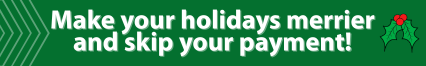 Make your holidays merrier and skip your payment!